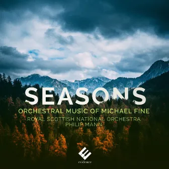 Seasons: Orchestral Music of Michael Fine by Philip Mann