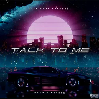 Talk To Me by YDMC