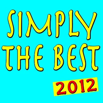 Simply the Best 2012 by The Best