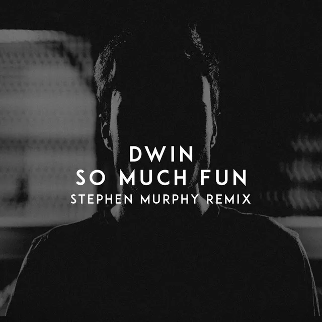 So Much Fun - Stephen Murphy Remix