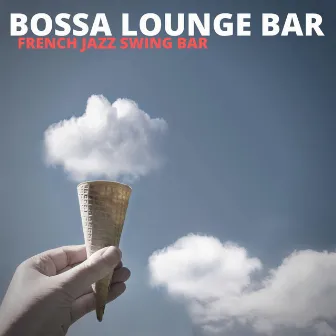 French Jazz Swing Bar by Bossa Lounge Bar