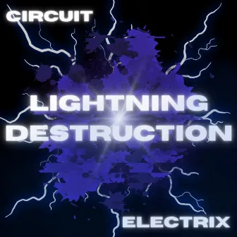 Lightning Destruction by Circuit