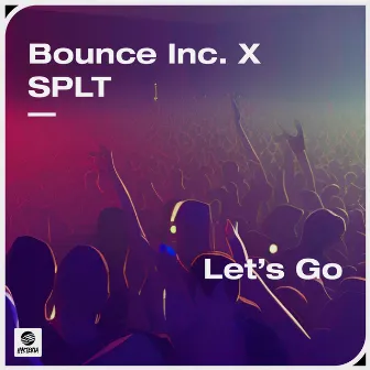 Let's Go (Extended Mix) by SPLT