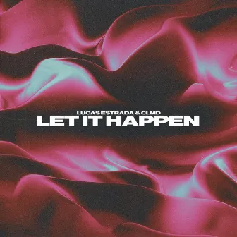 Let It Happen by Unknown Artist