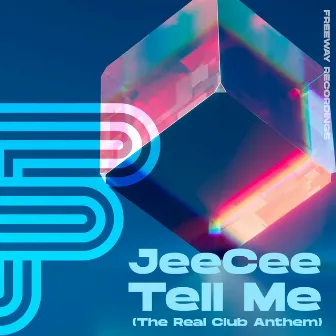 Tell Me (The Real Club Anthem) by JeeCee