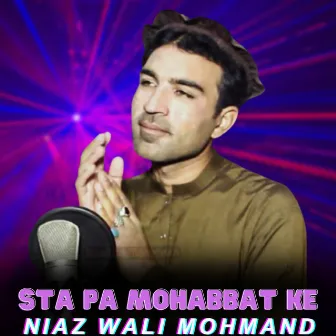 Sta Pa Mohabbat Ke by Niaz Wali Mohmand