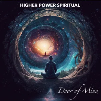 Door of Mind by Higher Power Spiritual