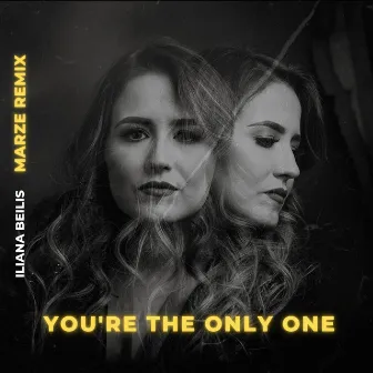 You're The Only One (Marze Remix) by Iliana Beilis