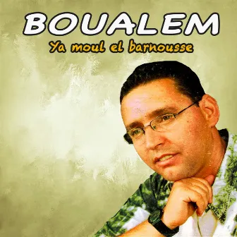 Ya moul el barnousse by Boualem