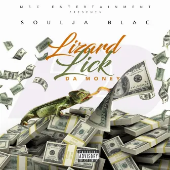 Lizard Lick Da Money by Soulja Blac