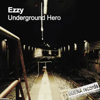 Underground Hero by Ezzy