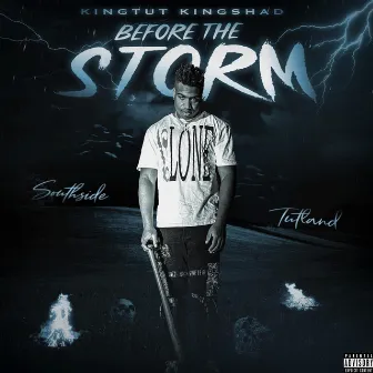 Before The Storm by King Tut King Shad