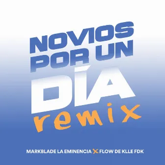 Novios por un día (Remix) by MarkBlade La Eminencia