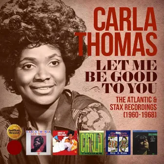 Let Me Be Good to You: The Atlantic & Stax Recordings (1960-1968) by Carla Thomas