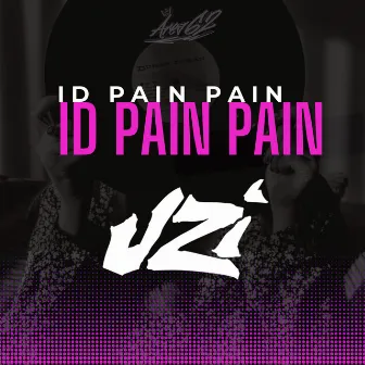 Id Pain Pain by Uz! Music