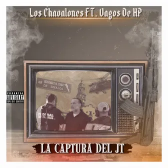 La Captura Del JT by Los Chavalones Del Norte