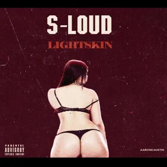 Lightskin by S Loud