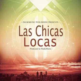 Las Chickas Locas by Pauki Music