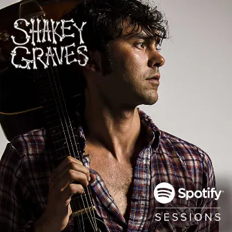 Spotify Sessions by Shakey Graves