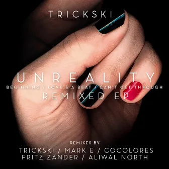 Unreality Remixed by Trickski