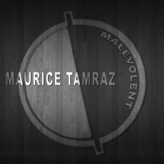 Malevolent by Maurice Tamraz