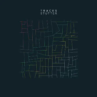 Stutter by Traces