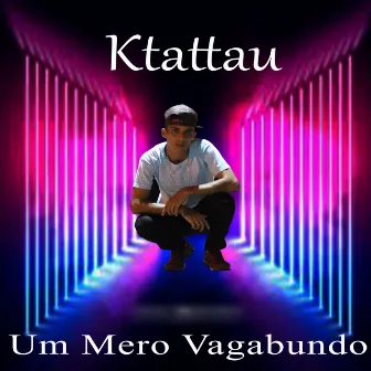 Um Mero Vagabundo by Kallebi