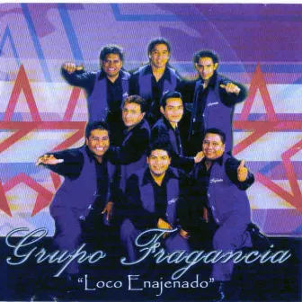 Loco enajenado by Grupo Fragancia