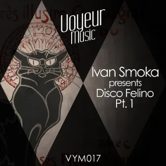 Ivan Smoka Presents Disco Felino, Pt. 1 by Ivan Smoka