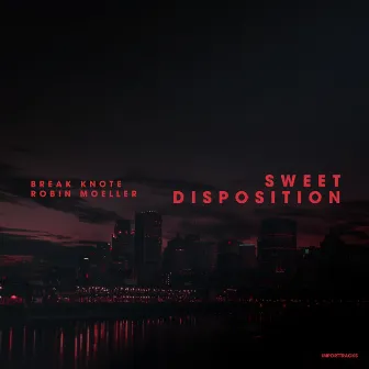 Sweet Disposition by Break Knote