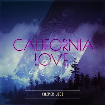 California Love by Cazper Locz