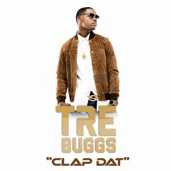 Clap Dat by Tre Buggs