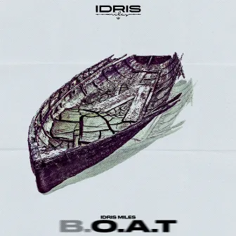 B.O.A.T by Idris Miles