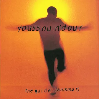 The Guide (Wommat) by Youssou N'Dour