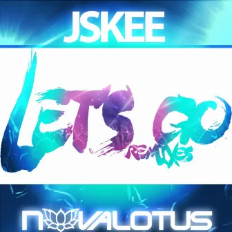 Let's Go - The Remixes by Jskee