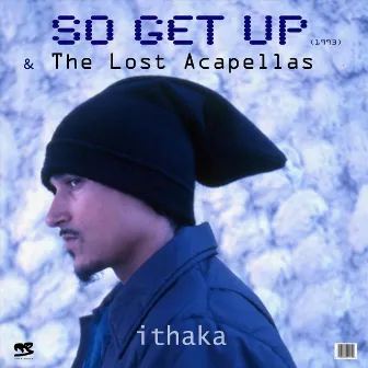 So Get up & the Lost Acapellas by Ithaka