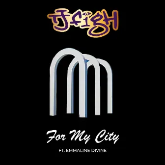 For My City by Tj F1gh