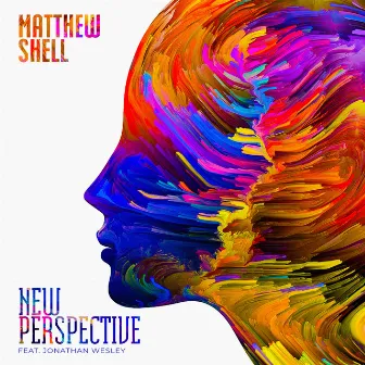 New Perspective by Matthew Shell