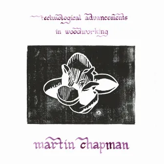 Technological Advancements in Woodworking by Martin Chapman