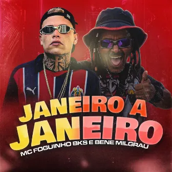 Janeiro a Janeiro by Mc Foguinho BKS