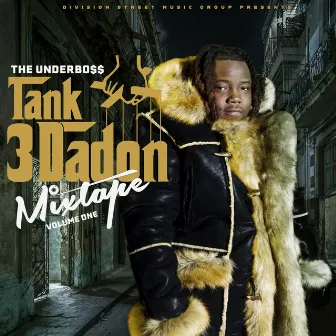 The UnderBo$$ Tank3dadon (Mixtape), Vol. 1 by Tank3DaDon