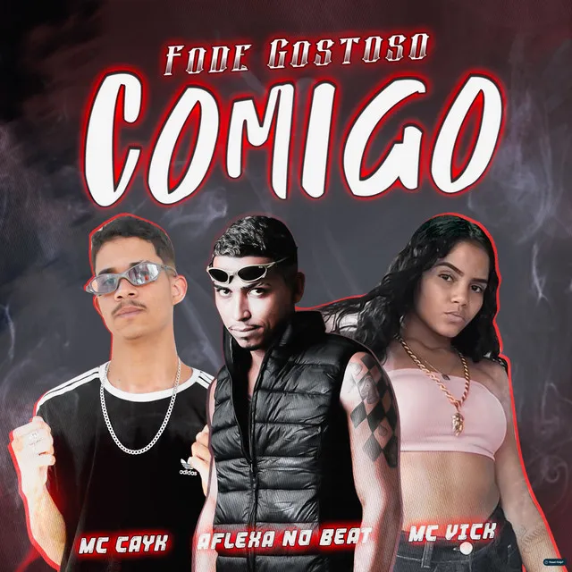 Fode Gostoso Comigo (feat. Mc Vick)