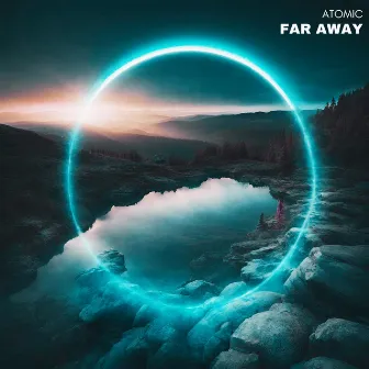 Far Away by Atomic