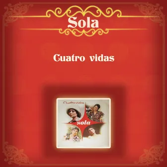 Cuatro Vidas by Sola