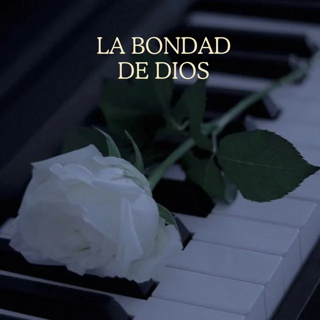 La Bondad De Dios