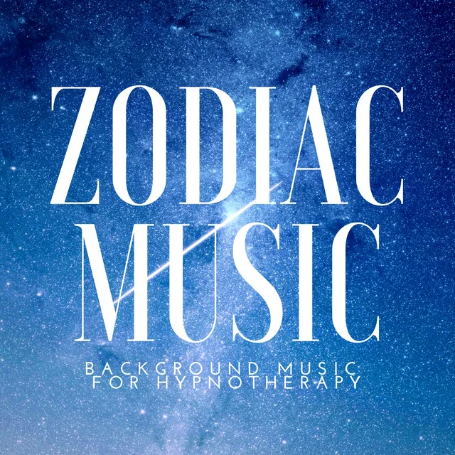 Zodiac Music - Background Music for Hypnotherapy and Astral Projection