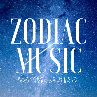 Zodiac Music - Background Music for Hypnotherapy and Astral Projection by Autogenic Training Specialists