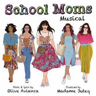 School Moms Musical by Madame Juteq