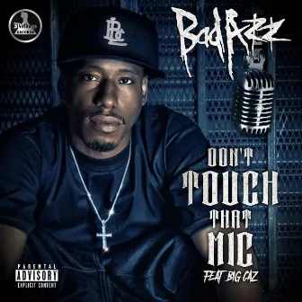 Don't Touch That Mic by Bad Azz