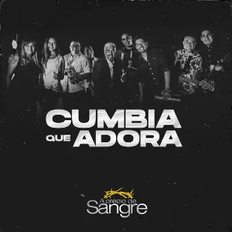 Cumbia Que Adora by A Precio de Sangre